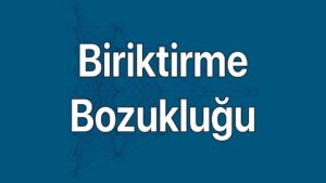 Biriktirme bozukluğu belirtileri ve tanı kriterleri