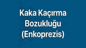 Kaka Kaçırma Bozukluğu (Enkoprezis) belirtileri ve nedenleri.