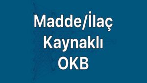 Madde-İlaç Kaynaklı OKB belirtileri