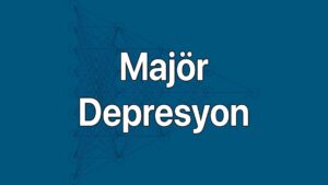 Majör depresyon belirtileri