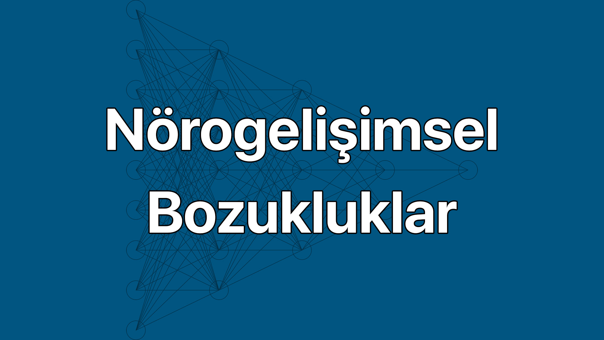 Nörogelişimsel Psikolojik Bozukluklar