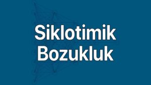 Siklotimik Bozukluk belirtileri