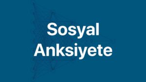 Sosyal anksiyete (sosyal fobi) nedir, belirtileri ve diğer özellikleri.