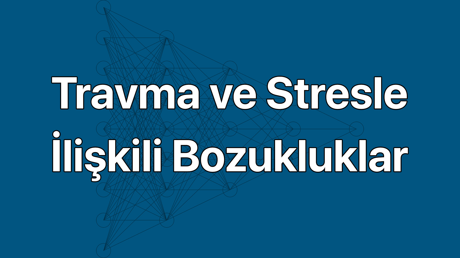 Travma Stres Bozuklukları